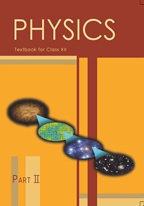 Physics Part-II Textbook for class-XII (NCERT)