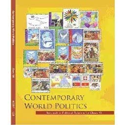 Contemporary World Politics Textbook In Pollitical  Science for Class-XII (NCERT )