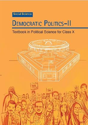 Democratic Politics - II Social Science Textbook For Class-x (NCERT)