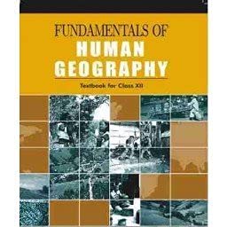 Fundamentals of Human Geography Textbook for Class-XII (NCERT) With Binding