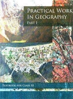 Practical Work in Geography Part -1  Text Book For class-XI (NCERT) Binding