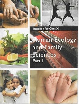 Human Ecology and Family Sciences Part - 2 Textbook for Class -XI (NCERT)